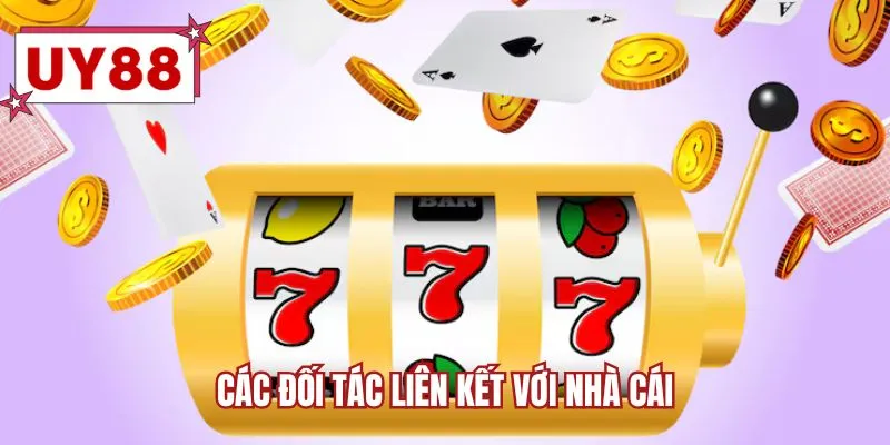 Các đối tác liên kết với nhà cái