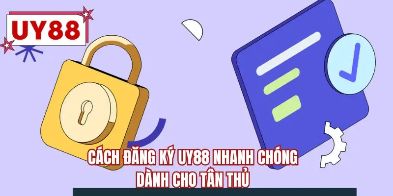 Cách đăng ký UY88 nhanh chóng dành cho tân thủ