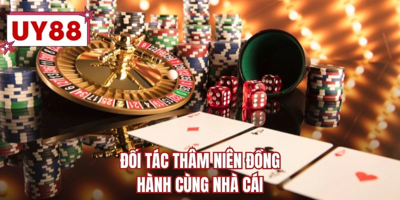 Đối tác thâm niên đồng hành cùng nhà cái