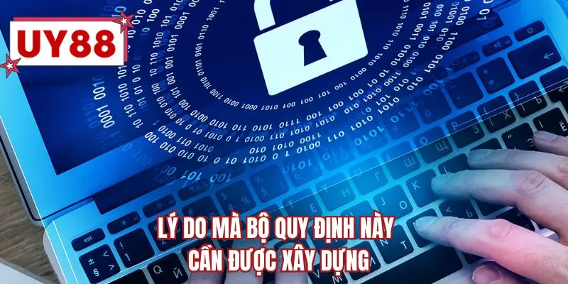 Lý do mà bộ quy định này cần được xây dựng