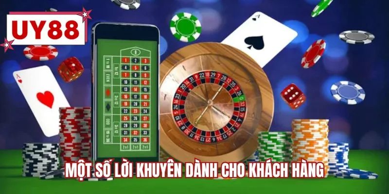Một số lời khuyên dành cho khách hàng