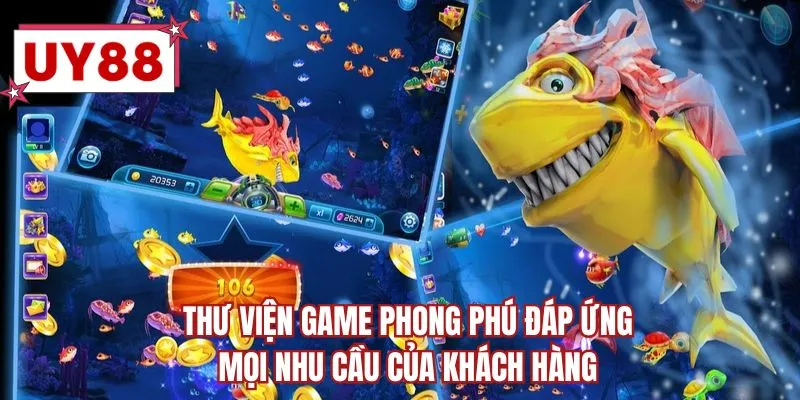 Thư viện game phong phú đáp ứng mọi nhu cầu của khách hàng