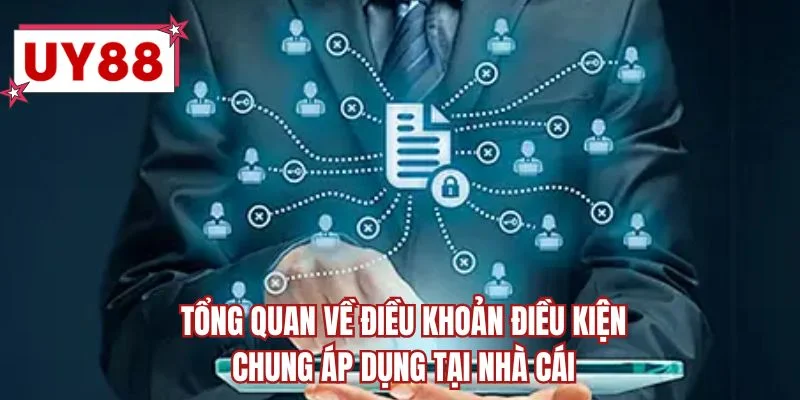 Tổng quan về điều khoản điều kiện chung áp dụng tại nhà cái