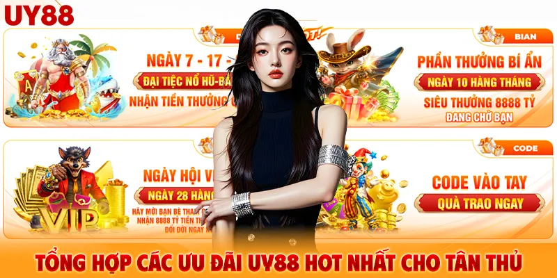 Tổng hợp các ưu đãi UY88 hot nhất cho tân thủ